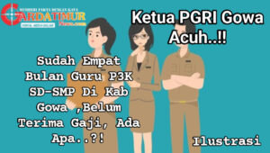 Ketua PGRI Dinilai Tidak Peduli Nasib Guru P3K SD – SMP Kab Gowa ,SK Bermasalah Empat Bulan Tidak Terima Gaji