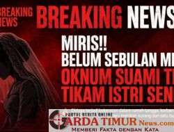 Miris.!! Belum Sebulan Menikah, Oknum Suami Tega Tikam Istri Sendiri.